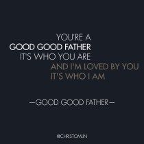 Good, Good Father by Chris Tomlin with Special Giveaway 5 good good father