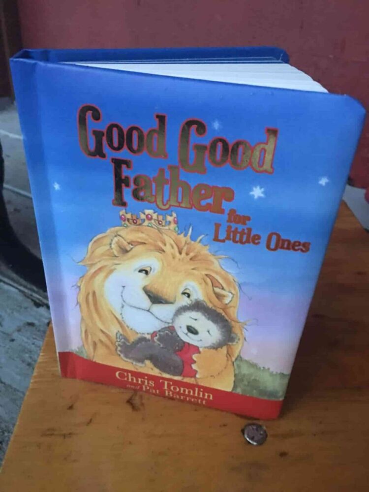 Good Good Father For Little Ones By Chris Tomlin and Pat Barrett 5 Good Good Father for Little Ones Chris Tomlin Pat Barrett