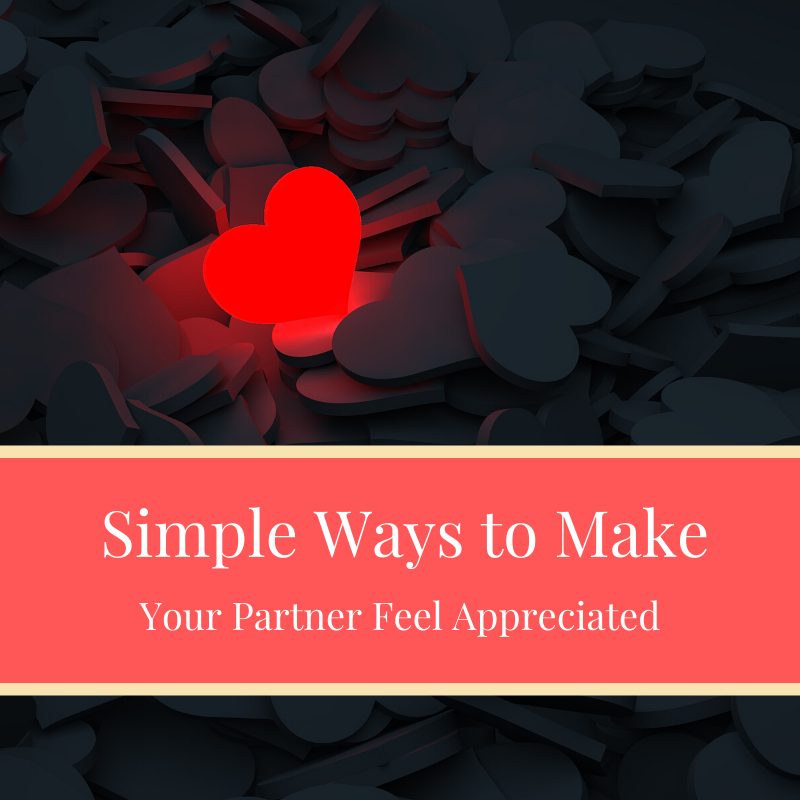 How to Make Your Partner Feel Appreciated 9 How to Make Your Partner Feel Appreciated