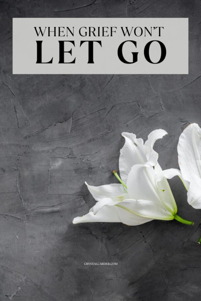 When Grief Won’t Let Go 3 When Grief Won’t Let Go 3